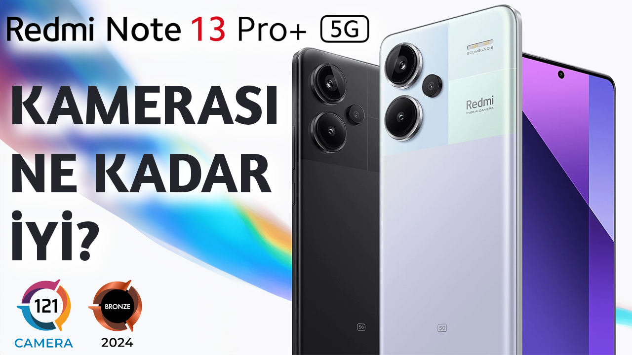 Redmi Note 13 Pro Kamera Performansı Nasıl Dxomark 46 Hardware