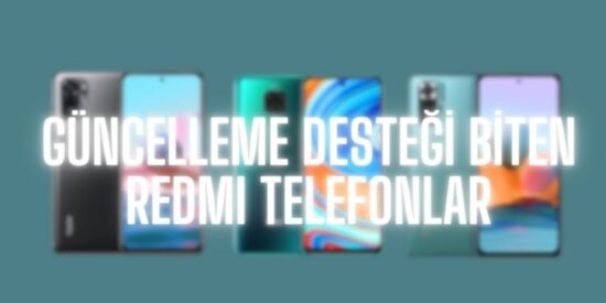 Güncelleme desteği biten Redmi telefonlar listesi