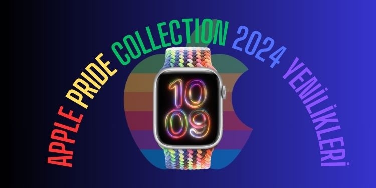 Apple yeni ürün Pride Collection 2024