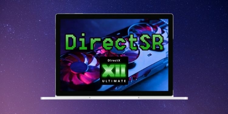 Microsoft DirectSR ile tüm yükseltme teknolojileri tek bir yerde! microsoft directsr