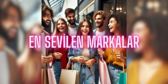 Gençlik Endeksi G-250 yayınlandı, işte Türkiye'de en sevilen markalar