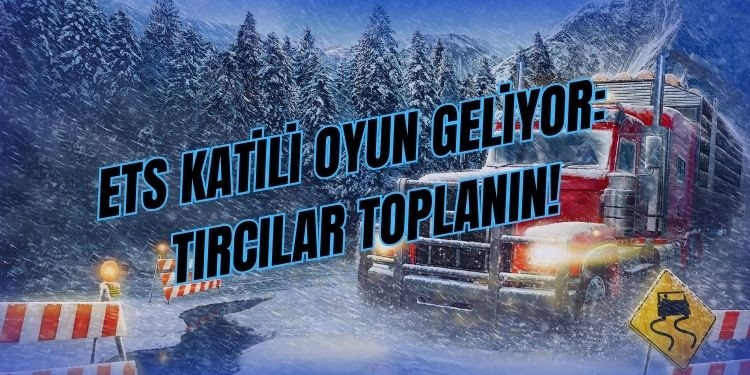 Euro Truck Simulator katili Alaskan Road Truckers