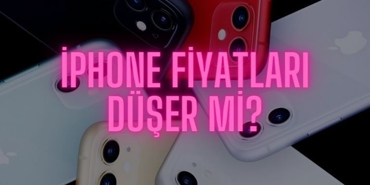 iPhone fiyatları düşer mi 2024