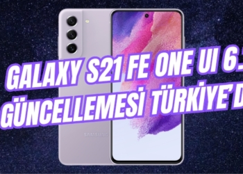 Galaxy S21 FE One UI 6.1 Türkiye