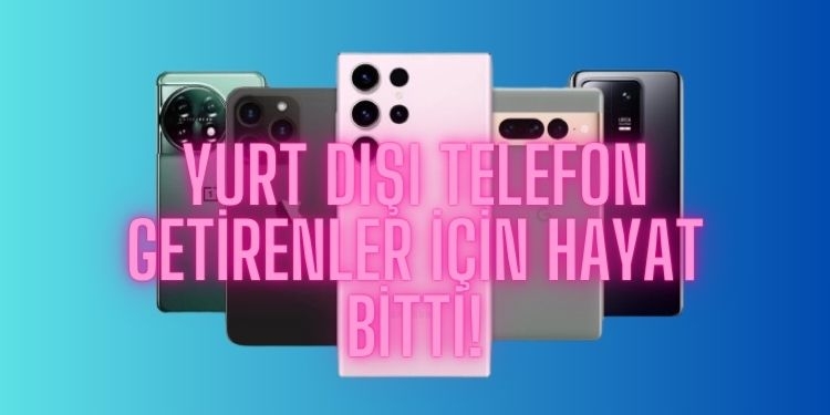 Yurt dışından ikinci telefon getirme