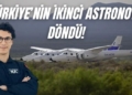 Türkiye'nin ikinci astronotu yeryüzüne döndü