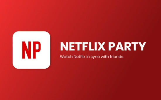 Netflix Party Nedir, Netflix Party Nasıl Kullanılır? Arkadaşlarınızla Film İzleme Fırsatı