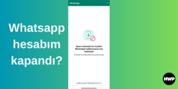 Whatsapp Numaram Engellendi, Whatsapp Numaram Yasaklandı, Nasıl Açılır?