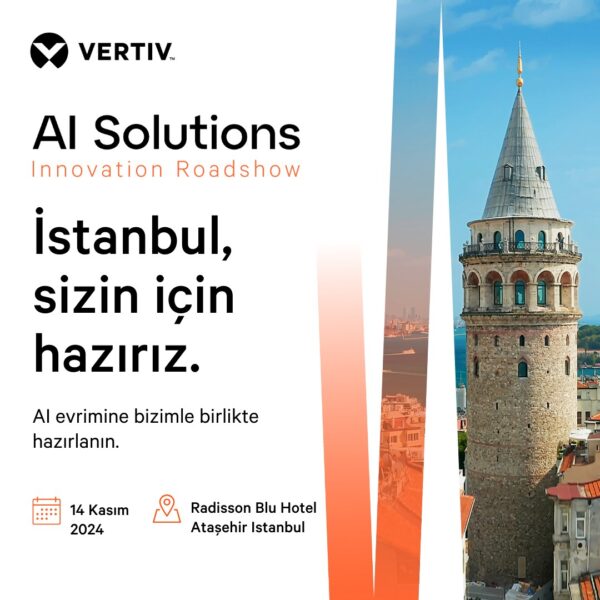 Vertiv, AI Solutions Innovation Roadshow Etkinliğini İstanbul'a Getiriyor