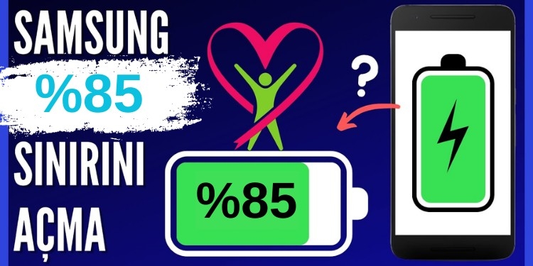 Samsung %85 Şarj Özelliği Nasıl Açılır ve Kapatılır?