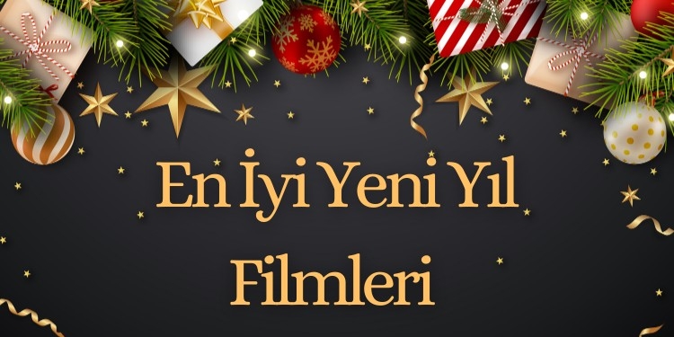 En İyi Yeni Yıl Filmleri (2025)