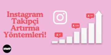 Instagram Takipçi Artırma Yöntemleri Nelerdir?