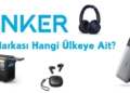 Anker Markası Hangi Ülkenin? Anker Nerenin Firması?