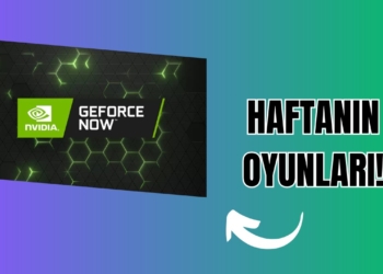 GeForce Now Platformuna Bu Hafta Eklenen Oyunlar Belli Oldu