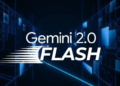 Gemini 2.0 Flash resmen kullanıma sunuldu!