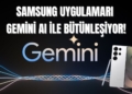 Gemini AI, Artık Samsung Uygulamaları ile Bütünleşik Çalışacak