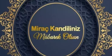 En İyi Miraç Kandili Mesajları: Sevdiklerinize Dualarla Ulaşın