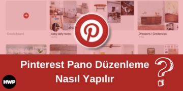 Pinterest Pano Düzenleme Nasıl Yapılır? Pinlerinizi Daha Verimli Saklama Yolları!
