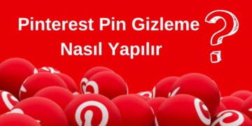 Pinterest Pin Gizleme Nasıl Yapılır? Pinterest Pin ve Pano Gizleme Yolları!