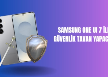 Samsung One UI 7 ile güvenlik tavan yapacak!