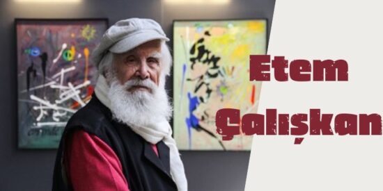 Etem Çalışkan Kimdir, Kaç Yaşında, Eserleri Neler?