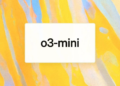 OpenAI O3-Mini modelini tanıttı