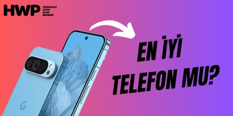 Google Pixel 9 Pro yılın telefonu oldu! En iyi telefon mu?