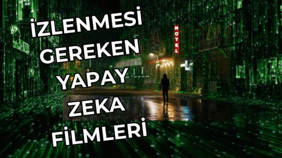 Yapay Zeka Filmleri Neler? Yapay Zekayla İlgili Filmler Listesi (2025)