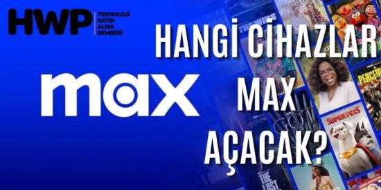 BluTV/ Max destekli cihazlar listesi güncellendi! Hangi cihazlar Max açacak?