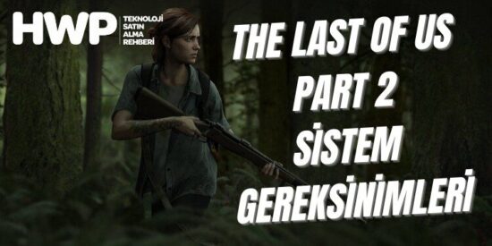 The Last of Us Part 2 Remastered sistem gereksinimleri belli oldu!