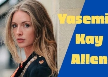 Yasemin Kay Allen Kimdir, Kaç Yaşında, Nereli, Filmleri Neler?