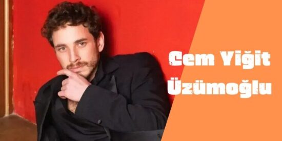 Cem Yiğit Üzümoğlu Kimdir, Kaç Yaşında, Nereli, Hangi Dizilerde Oynadı?