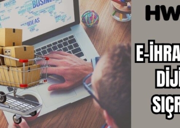 Türkiye e-ihracat rakamları 2025