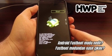 android fastboot modu nedir fastboot modundan nasıl çıkılır