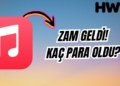 apple music türkiye zam geldi ne kadar oldu