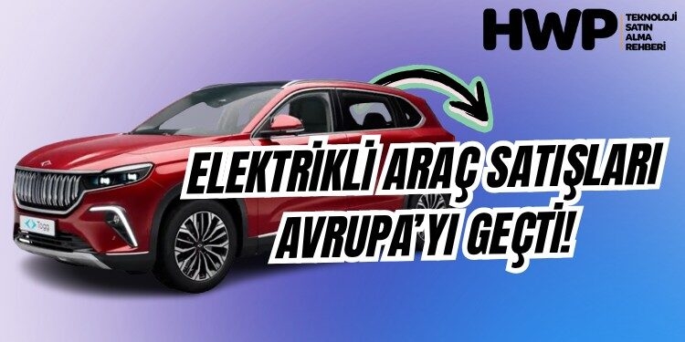 türkiye elektrikli araç satışları en çok elektrikli araç satılan ülkeler