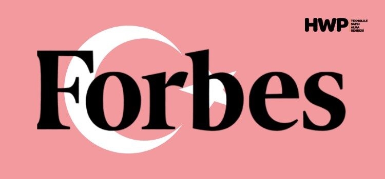 Forbes En Zengin 100 Türk İsmi Açıkladı! Milyar Dolarlık Listede Kimler Var?