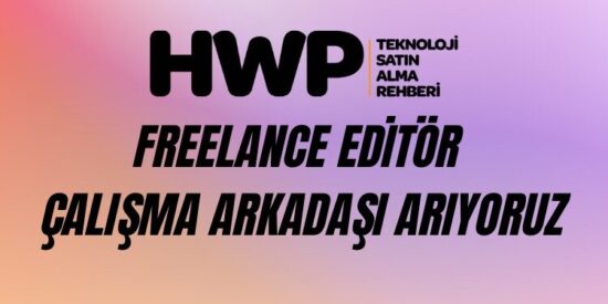 hwp hardware plus freelance editör ilanı 2025