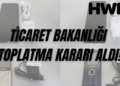 toplatma kararı alınan telefonlar 2025 ticaret bakanlığı