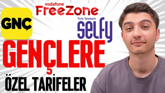 GENÇLERE ÖZEL TARİFELER | GNÇ vs FreeZone vs Selfy (Haziran 2025) tarifeler