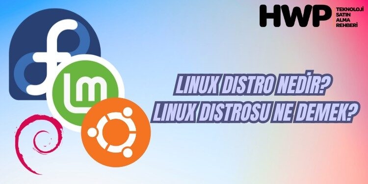 linux distro nedir linux distrosu ne demek linux distrolar