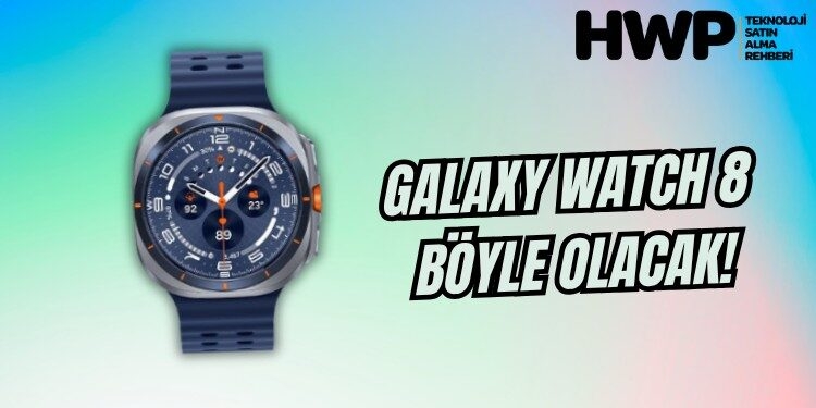 samsung galaxy watch 8 tasarımı özellikleri