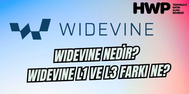 widevine sertifikası nedir widevine nedir widevine l1 l3 farkı ne