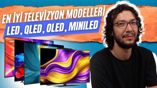 EN İYİ TELEVİZYON MODELLERİ (2025) | LED, QLED, OLED, MiniLED ve dahası