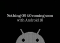 nothing os 4.0 nothing android 16