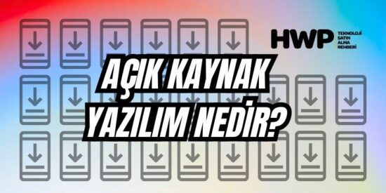 açık kaynak yazılım nedir açık kaynak kodlu uygulama nedir açık kaynak kodlu uygulama nereden indirilir