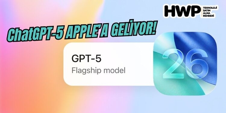 iOS 26 ChatGPT-5 entegrasyonu ile geliyor! iPhone coşacak! chatgpt 5 apple intelligence apple