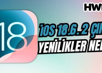 ios 18.6.2 yenilikler neler