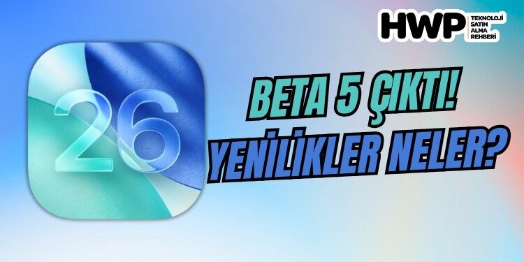 ios 26 beta 5 yenilikler