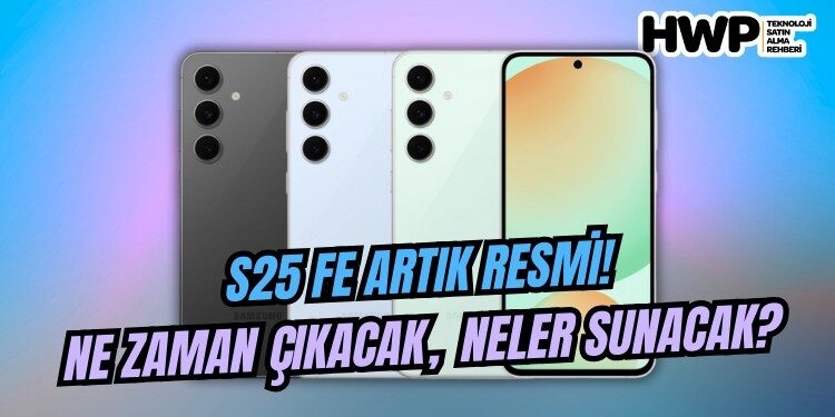 galaxy s25 fe tanıtım tarihi samsung s25 fe ne zaman çıkacak